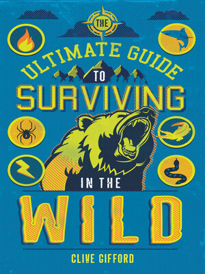 The Ultimate Guide to Surviving in the Wild - ebook